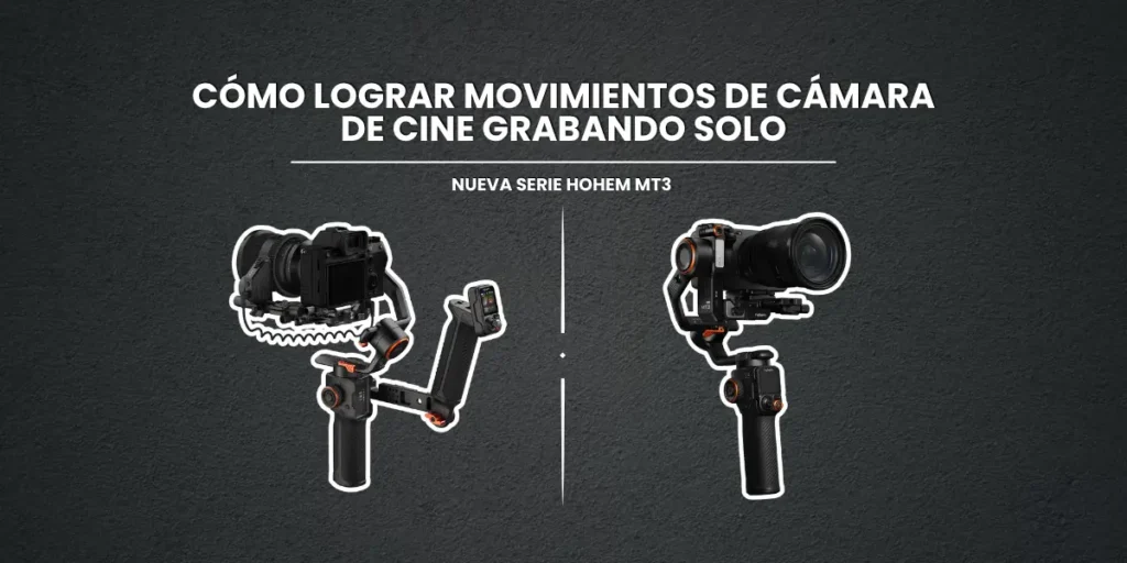 Movimientos de cámara de cine: cómo lograrlos grabando solo