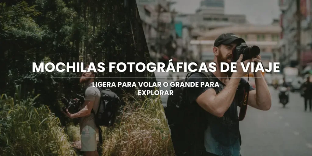 Mochilas fotográficas de viaje-ligera para volar o grande para explorar